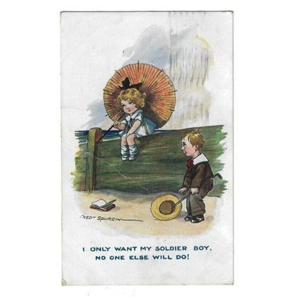 Fred Spurgin Artist Signed Comic Postcard, I Only Want My Soldier Boy.....