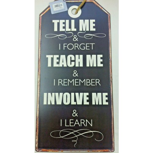Shabby & Chic Home & Garden Sign - Training Theme - Tell Me & I Forget ...