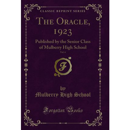 The Oracle, 1923, Vol. 6: Published by the Senior Class of Mulberry High School