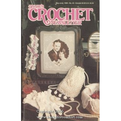 Annies Crochet Newsletter Number 45 May-Jun 1990