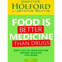 Food Is Better Medicine Than Drugs