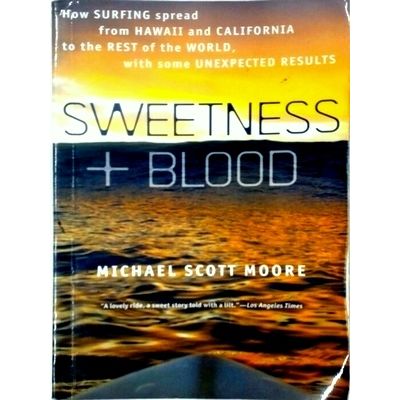 Sweetness and Blood - How Surfing Spread From Hawaii and California to the Rest