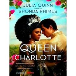 Queen Charlotte: Before The Bridgertons Came The Love Story That Changed The Ton