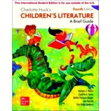 Charlotte Huck's Children's Literature: A Brief Guide Ise by Barbara Kiefer; Cyn