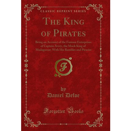 The King of Pirates (Classic Reprint)