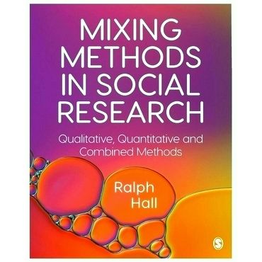 Mixing Methods in Social Research - Qualitative, Quantitative and Combined Metho