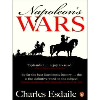 Napoleon's Wars - An International History, 1803-1815 by Charles Esdaile