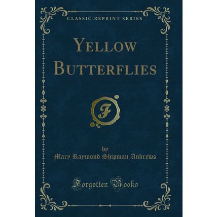 Yellow Butterflies (Classic Reprint)
