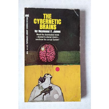 The Cybernetic Brains by Raymond F. Jones (1st edition vintage sci-fi 1969)