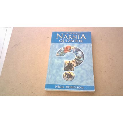 The Unofficial Narnia Quizbook. Nigel Robinson (First Edition Paperback) 2005