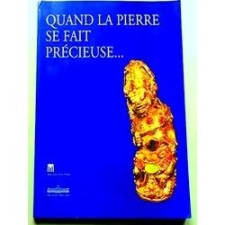 Quand La Pierre Se Fait Precieuse