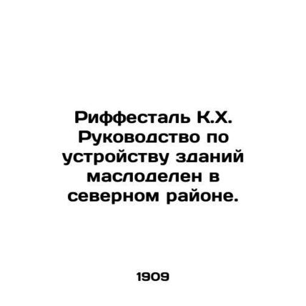 K.H. Riffestal Manual for the Construction of Oil Dwellings in the Northern Area