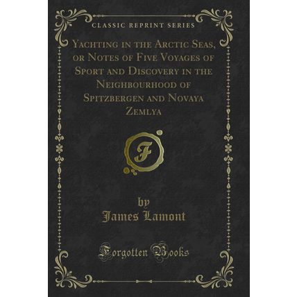 Yachting in the Arctic Seas (Classic Reprint)