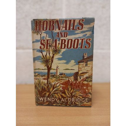 Hobnails and Sea-boots - Wendy Aldridge - Second UK Print -HBK - 1957