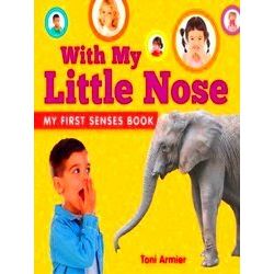 With My Little Nose (My First Senses Book)