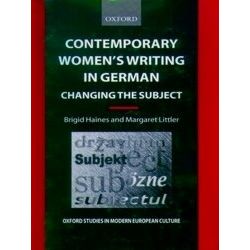 Oxford Studies in Modern European Culture: Contemporary Women's Writing in Germa