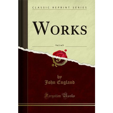 Works, Vol. 1 of 5 (Classic Reprint)