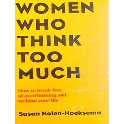 Women Who Think Too Much