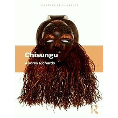 Chisungu - A Girl's Initiation Ceremony Among the Bemba of Zambia by Audrey Rich