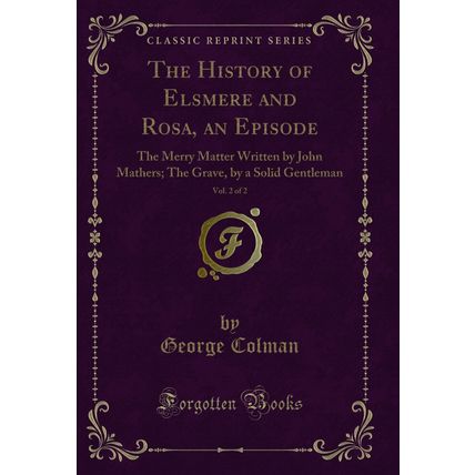 The History of Elsmere and Rosa, an Episode, Vol. 2 of 2 (Classic Reprint)