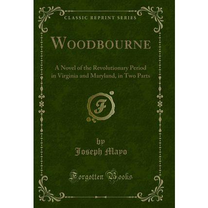 Woodbourne: A Novel of the Revolutionary Period in Virginia and Maryland