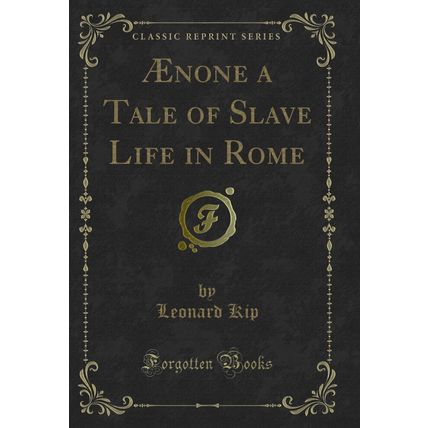 Ænone a Tale of Slave Life in Rome (Classic Reprint)