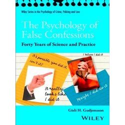 Wiley Series In Psychology Of Crime, Policing And Law-The Psychology Of False Co