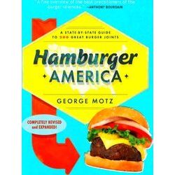 Hamburger America A Statebystate Guide to 200 Great Burger Joints