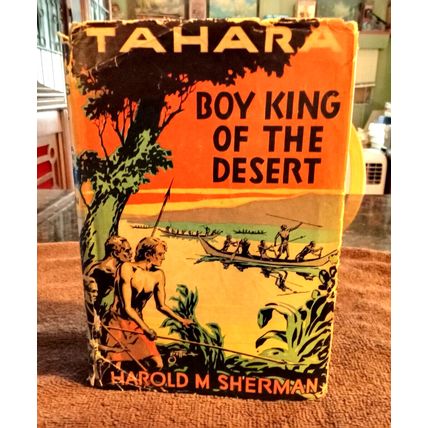 Tahara Boy King Of The Desert Tahara Series Harold M Sherman W/Dustjacket 1933
