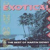 Exotica: The Best of Martin Denny by Martin Denny CD, 1990, Rhino