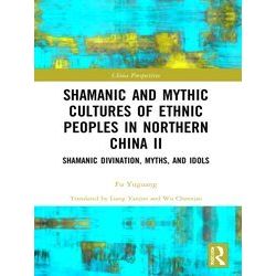 China Perspectives Shamanic And Mythic Cultures Of Ethnic Peoples In Northern Ch