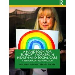 A Handbook For Support Workers In Health And Social Care
