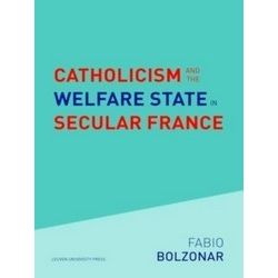 Kadoc-Studies On Religion, Culture And Society 31 - Catholicism And The Welfare