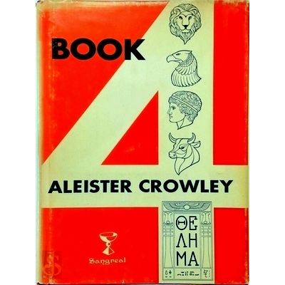 Book 4 - Part 1 Meditation Part 2 Magick - Aleister Crowley; Soror Virakam; Frat