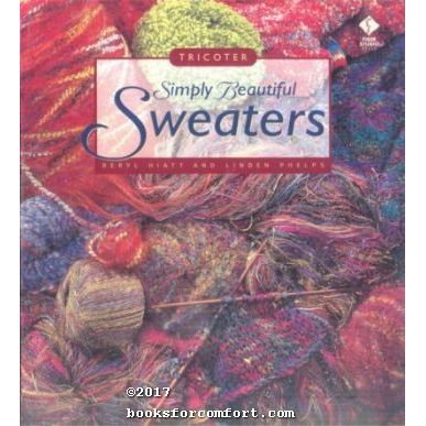 Simply Beautiful Sweaters: Tricoter