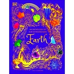 Dorling Kindersley Children's Anthologies-An Anthology Of Our Extraordinary Eart