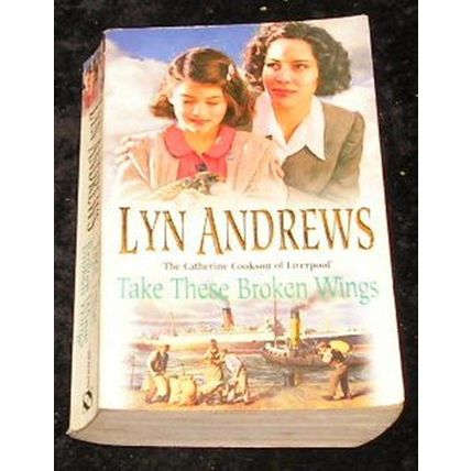 Take These Broken Wings by Lyn Andrews (Paperback, 2000)