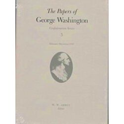 Presidential Series-The Papers of George Washington Confederation Series, V.5;Co