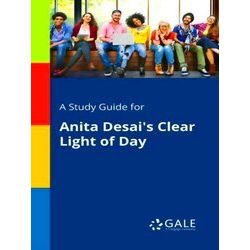 A Study Guide For Anita Desai's Clear Light Of Day