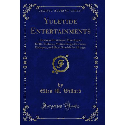 Yuletide Entertainments (Classic Reprint)