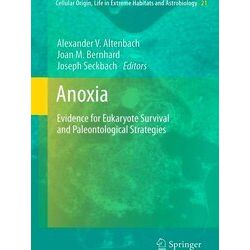 Cellular Origin, Life in Extreme Habitats and Astrobiology: Anoxia