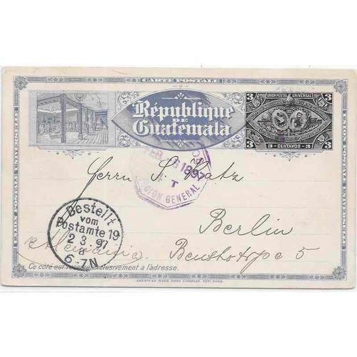 Guatemala Postal Card #P10 1897 EXPO to Berlin Germany