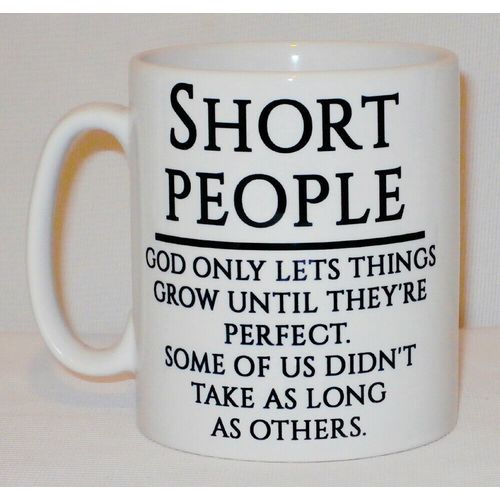 Short People God Lets Things Grow Until Perfect Mug Can Personalise Funny Gift