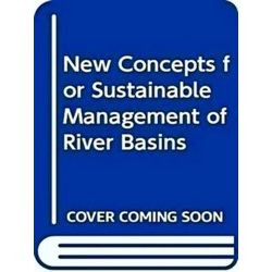 New Concepts for Sustainable Management of River Basins