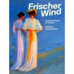 Frischer Wind - Impressionismus im Norden