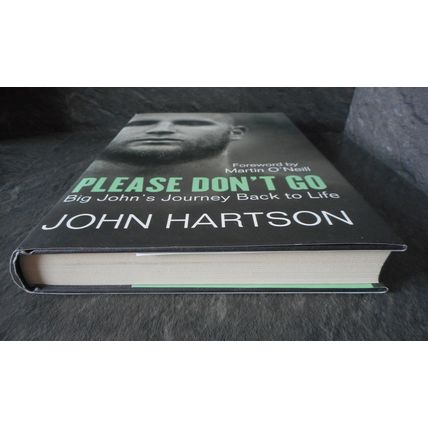 John Hartson Signed Hardback Book - Please Don't Go - 'To big John from Big John