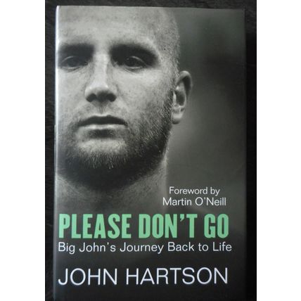John Hartson Signed Hardback Book - Please Don't Go - 'To big John from Big John