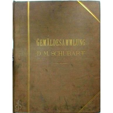 Gemalde-Sammlung des Verewigten Herrn Dr. Martin Schubart by Martin Schubart
