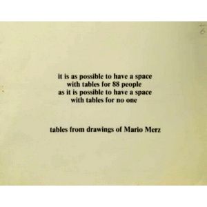 Tables From Drawings of Mario Merz. It is as Possible to Have a Space With Table