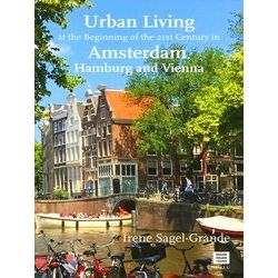Urban Living at the Beginning of the 21st Century in Amsterdam, Hamburg and Vien